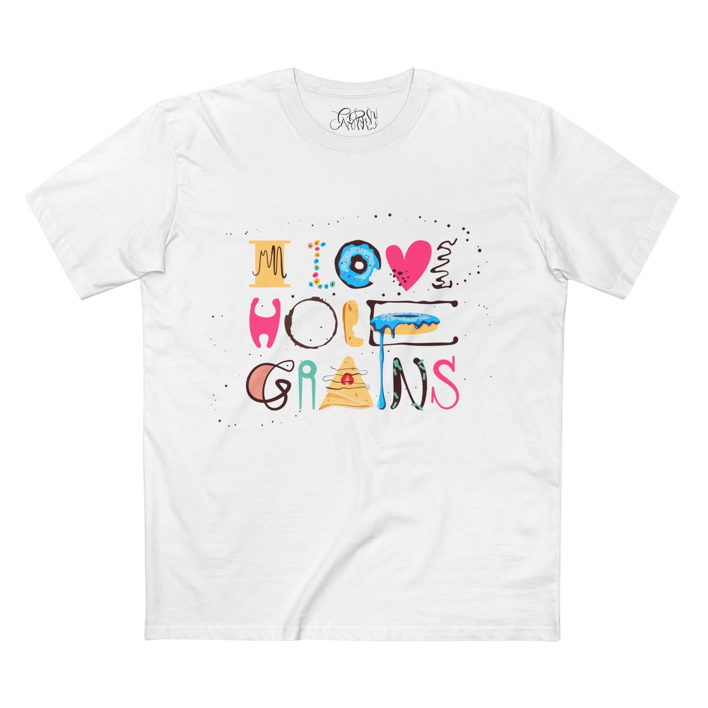 I love hole grains. T-shirt