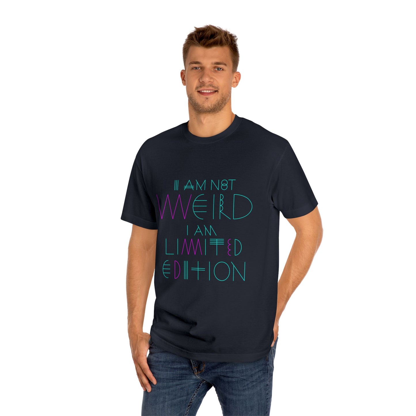 I am not weird, I am limited edition. T-shirt