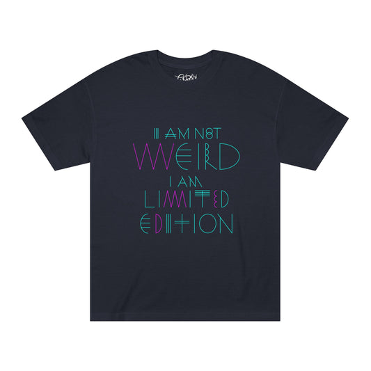 I am not weird, I am limited edition. T-shirt